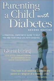 Parenting a Child With Diabetes : A Practical, Empathetic Guide to Help You and Your Child Live with Diabetes