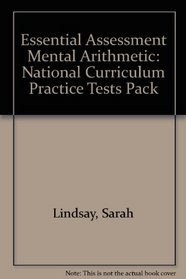 Essential Assessment Mental Arithmetic: National Curriculum Practice Tests Pack