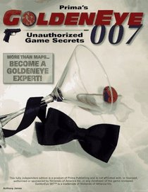 Prima's Goldeneye 007 Unauthorized Game Secrets