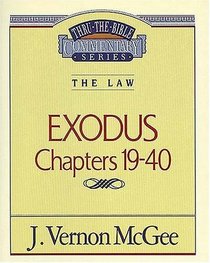 The Law: Exodus Chapters 19-40 (Thru the Bible Commentary, Vol 5)