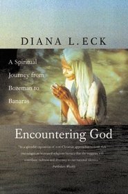 Encountering God: A Spiritual Journey from Bozeman to Banaras