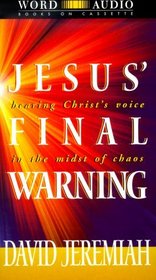 Jesus' Final Warning: Hearing Christ's Voice in the Midst of Chaos