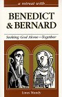 A Retreat With Benedict and Bernard: Seeking God Alone-- Together (Retreat With-- Series)