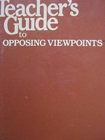Teachers Guide to Opposing Viewpoints (Opposing Viewpoints (Paperback))