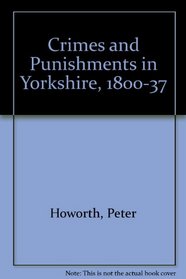 Crimes and Punishments in Yorkshire, 1800-37
