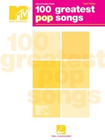 Selections from MTV's 100 Greatest Pop Songs (Easy Piano Songbook)