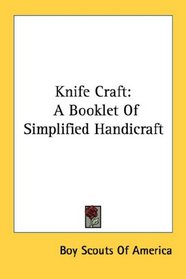 Knife Craft: A Booklet Of Simplified Handicraft