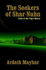 The Seekers of Shar-Nuhn: Tales of the Triple Moons