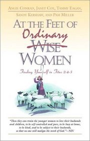 At the Feet of Ordinary Women: Finding Yourself in Titus 2:4-5