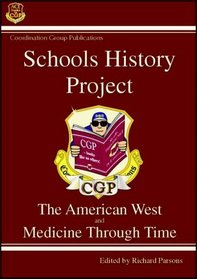 GCSE Schools History Project Revision Guide: Pt. 1 & 2: The American West and Medicine Through Time