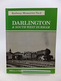 Railway Memories: Darlington and South West Durham