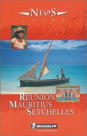 Michelin NEOS Guide Reunion Mauritius Seychelles, 1e (NEOS Guide)