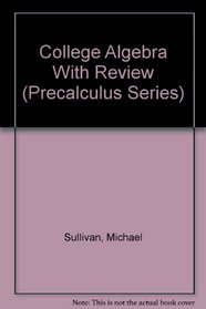 College Algebra With Review (Precalculus Series)