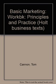 Basic Marketing: Workbk: Principles and Practice