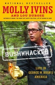 Bushwhacked : Life in George W. Bush's America