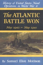 The Atlantic Battle Won - Vol 10 (History of United States Naval Operations in World War II)