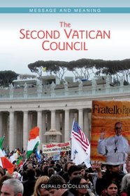 The Second Vatican Council: Message and Meaning