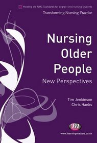 Nursing Older People: New Perspectives (Transforming Nursing Practice)