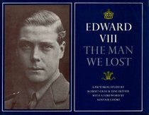 Edward VIII: The Man We Lost
