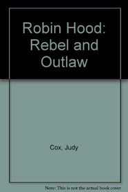Robin Hood: Rebel and Outlaw
