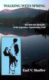 Walking With Spring : The First Thru-Hike of the Appalachian Trail
