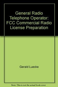 General Radio Telephone Operator: FCC Commercial Radio License Preparation