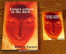Future Echoes in the Dark (Signed Dated HC, Postcard Flyer)