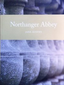 Northanger Abbey by Jane Austen : Unabridged & Annotated Edition (Northanger Abbey)