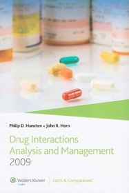 Drug Interactions Analysis and Management 2009: Published by Facts & Comparisons