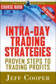 Intra-Day Trading Strategies Course Book with DVD: Proven Steps to Trading Profits (Trade Secrets Course Books)