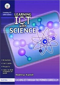 Learning ICT with Science (Teaching ICT through the Primary Curriculum)