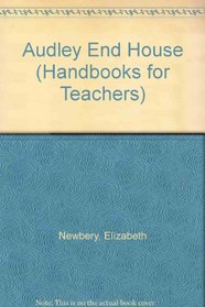 Audley End House (Handbooks for Teachers)