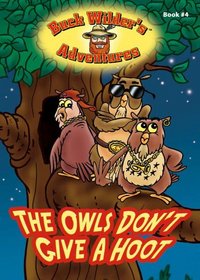 The Owls Don't Give a Hoot (Buck Wilder's Adventures) (Buck Wilder's Adventures)
