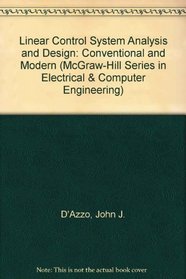 Linear Control System Analysis And Design: Conventional and Modern