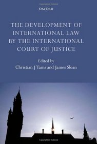 The Development of International Law by the International Court of Justice