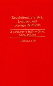 Revolutionary States, Leaders, and Foreign Relations