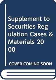 2000 Supplement to Securities Regulation Cases & Materials, Fifth Edition