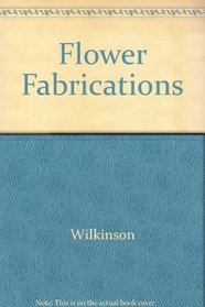 Flower Fabrications