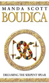 Boudica: Dreaming the Serpent Spears