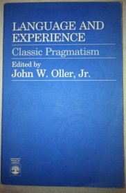 Language and Experience: Classic Pragmatism