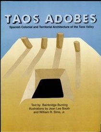 Taos Adobes: Spanish Colonial and Territorial Architecture of the Taos Valley