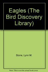 Eagles (The Bird Discovery Library)