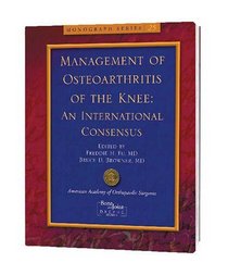 Management of Osteoarthritis of the Knee: An International Consensus