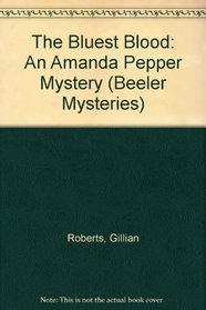 The Bluest Blood: An Amanda Pepper Mystery (Beeler Large Print Mystery Series)