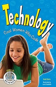 Technology: Cool Women Who Code (Girls in Science)