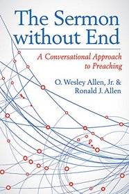 The Sermon without End: A Conversational Approach to Preaching