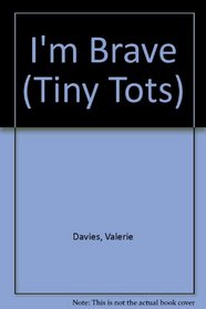 I'm Brave (Tiny Tots)