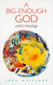 A Big-Enough God: Artful Theology