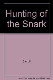 The Hunting of the Snark: An Agony in Eight Fits