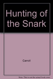 The Hunting of the Snark: An Agony in Eight Fits